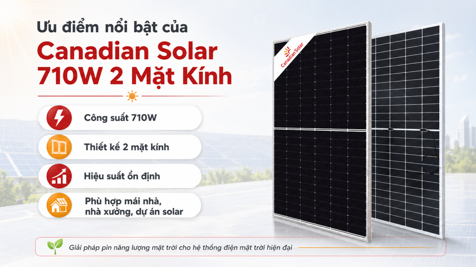 Tấm pin Canadian Solar 710W 2 mặt kính