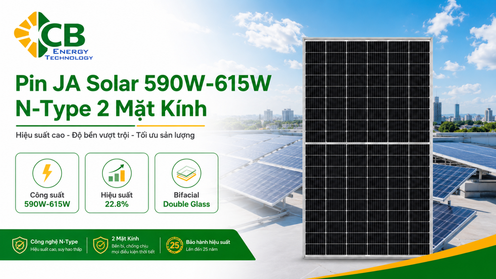 Tấm pin mặt trời JA Solar 590W-615W N-Type 2 mặt kính