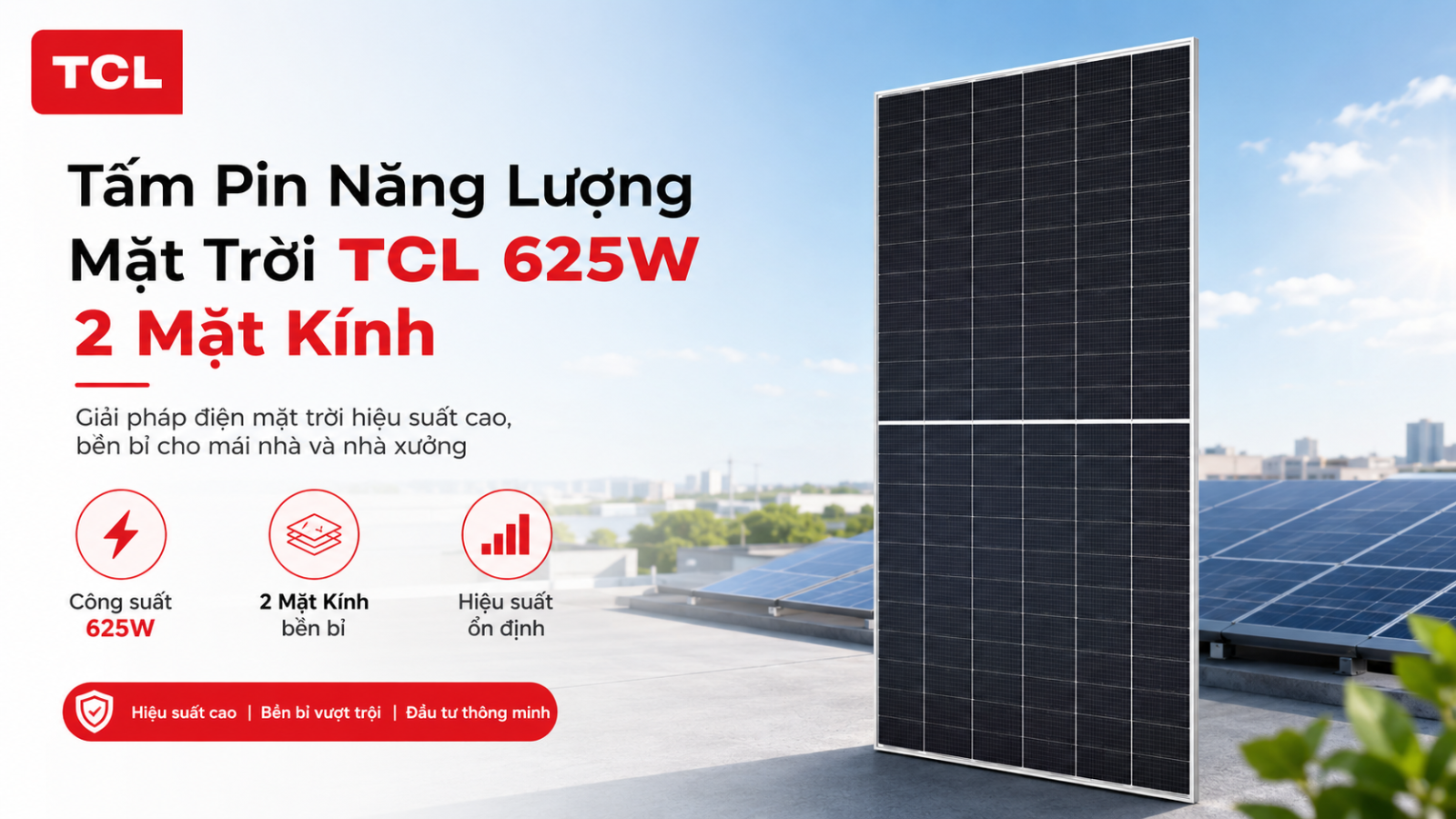 Tấm pin năng lượng mặt trời TCL 625W 2 mặt kính